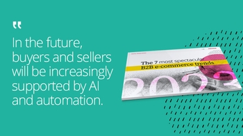 Spectacular B2B commerce trends