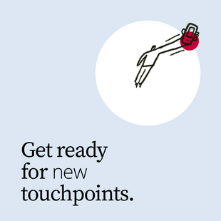 Get ready for new touchpoints